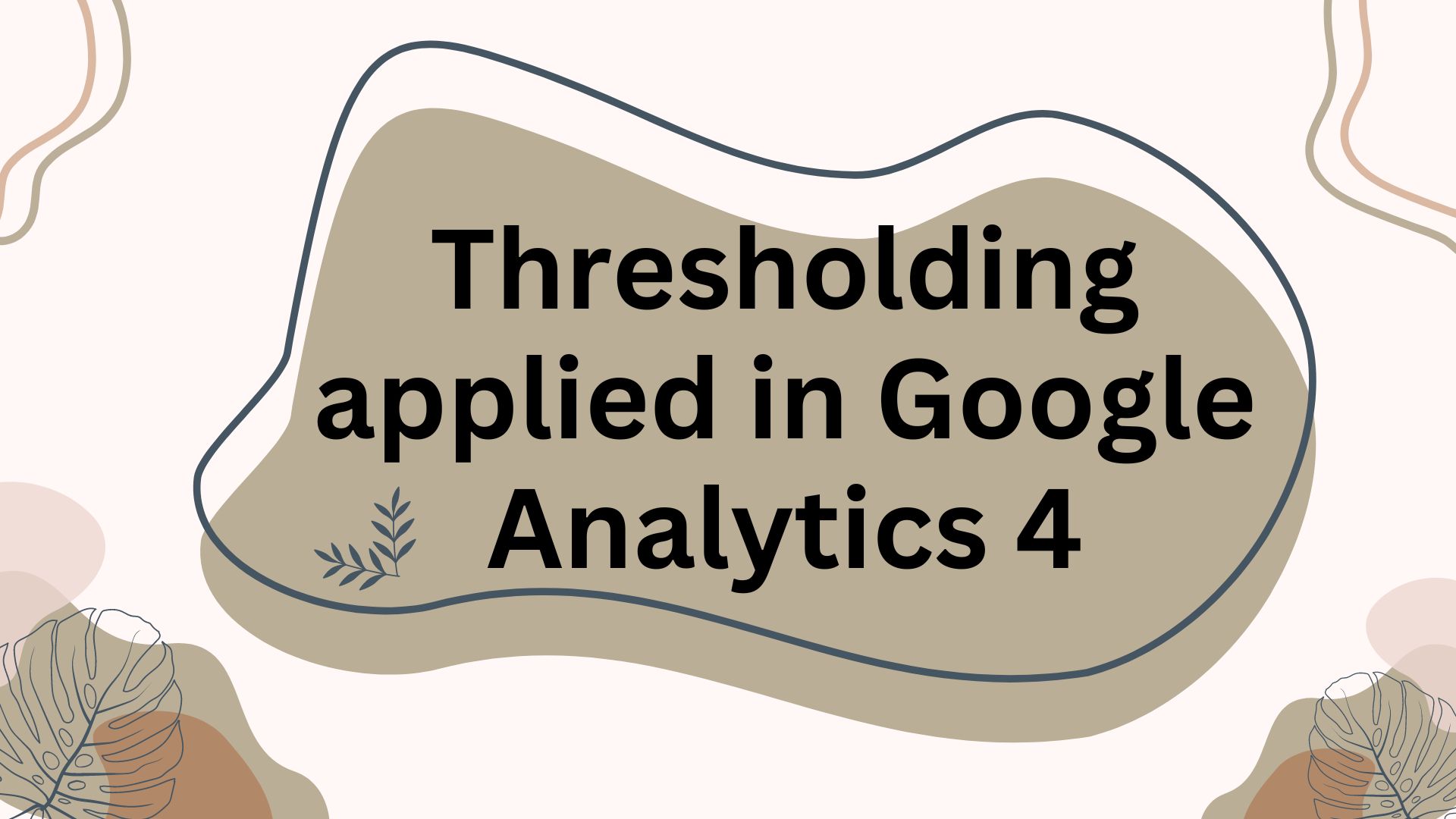 【GA4】Google Analytics 4 資料閾值是什麼? 1 Thresholding applied in Google Analytics 4